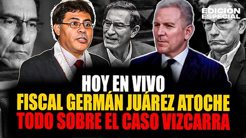 #EnVivo Fiscal Germán Juárez Atoche desarrolla la investigación contra Martín Vizcarra