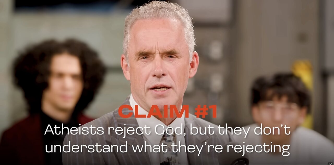 Peterson vs Atheists - Atheists "Reject God" Claim