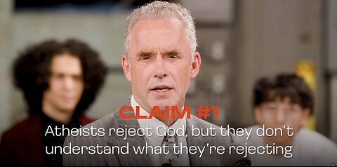 Peterson vs Atheists - Atheists "Reject God" Claim