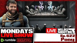 Pony - We Like Shooting 622 (Gun Podcast)