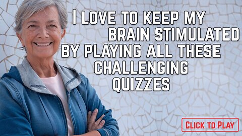 Keep your brain stimulated with this quiz