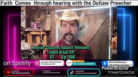 Jesus’ Claims About Himself John 8:48-59 S1 Ep 300 #theoutlawpreacher