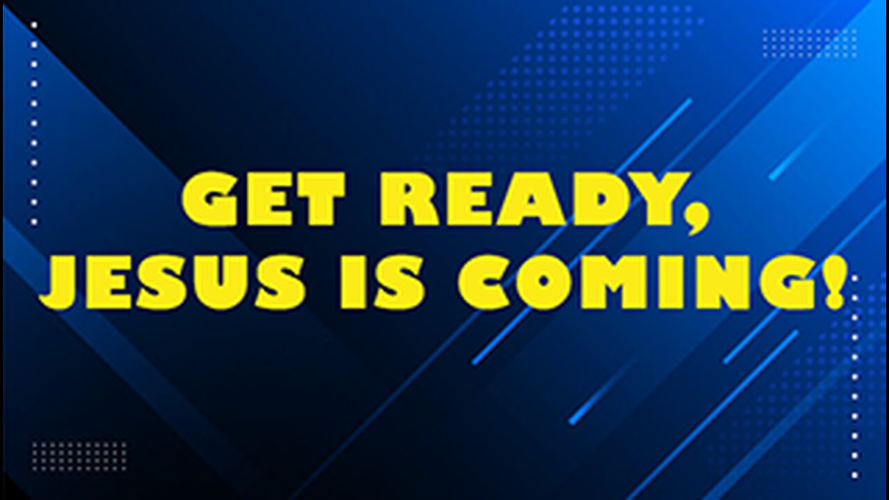 GET READY, JESUS IS COMING! // Rusty L Hathcock