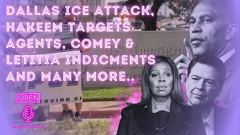 Dallas ICE Attack, Hakeem Targets Agents, Comey & Letitia Indicments and many more..