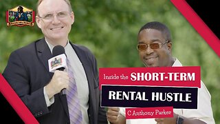 Inside the Short-Term Rental Hustle with C Anthony Parker