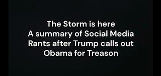 The Storm: A Social Media Scan after Trump Announces Obama - Treason