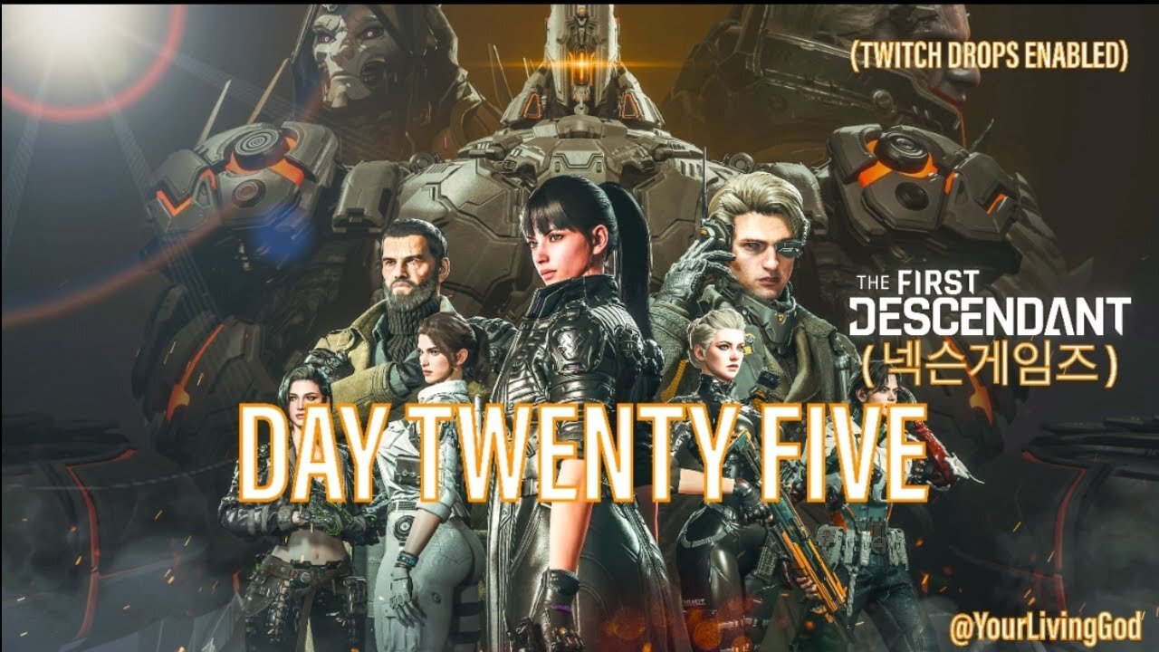 THE FIRST DESCENDANT ( 넥슨게임즈 ) ᕈS5 🎮 : SEASON THREE : DAY TWENTY FIVE : TWITCH DROPS ENABLED