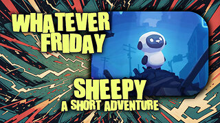 Whatever Friday | Random Games | Sheepy: A Short Adventure