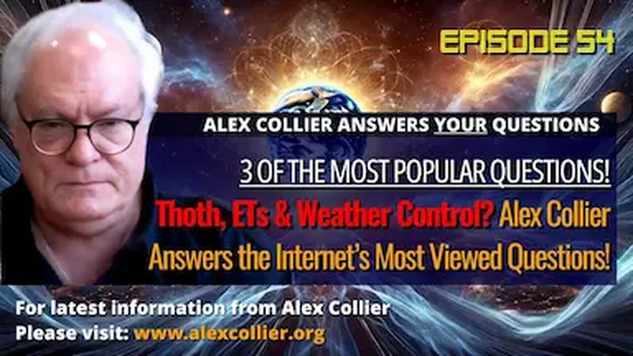 Thoth, ETs & Weather Control? Alex Collier Answers the Internet’s Most Viewed Questions!