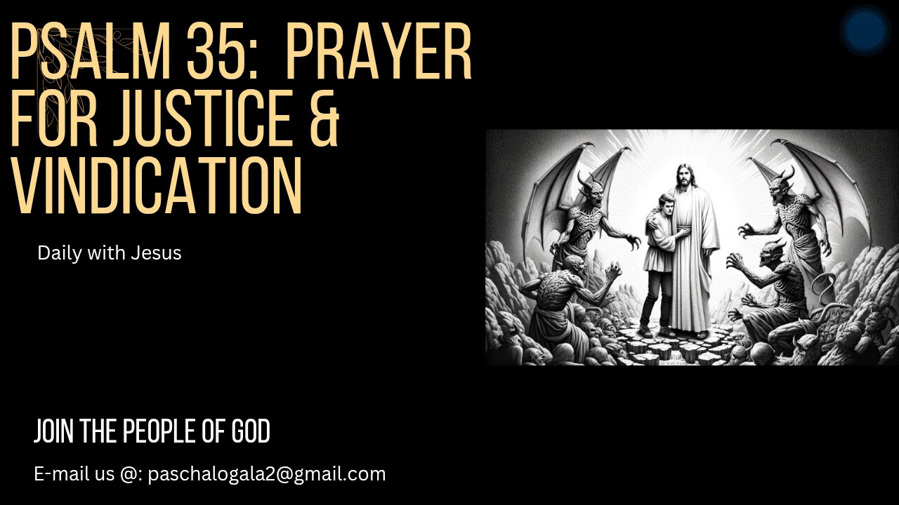 Psalm 35: A Prayer for Justice & Vindication