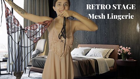 Brand New Retro Stage Transparent Mesh Lingerie with Naides 4K HD