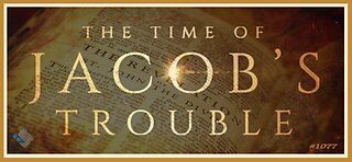 David J. Smith - 1077 - The Time Of Jacob's Trouble