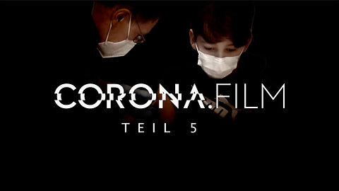 " CORONA.FILM - TEIL 5 " - Ein Film von Robert Cibis und Oval Media