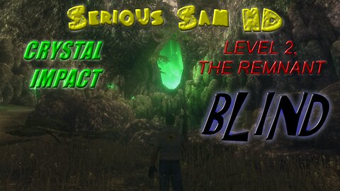 Let's Play Serious Sam HD, Crystal Impact, BLIND | The Remnant