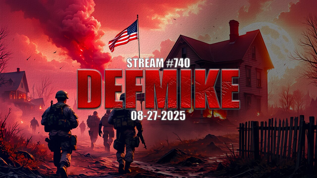 08.27.25 THE DEFMIKE STREAM #740