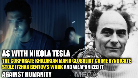 AS WITH NIKOLA TESLA THE CORPORATE KHAZARIAN MAFIA GLOBALIST CRIME SYNDICATE STOLE ITZHAK BENTOV’S WORK AND WEAPONIZED IT AGAINST HUMANITY