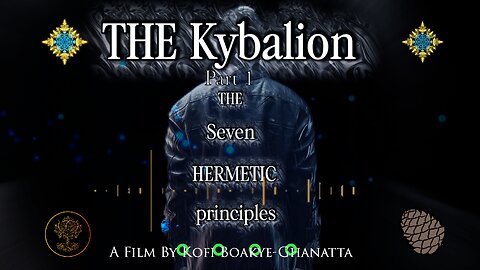 PART 1. THE KYBALION & THE 7 HERMETIC PRINCIPLES