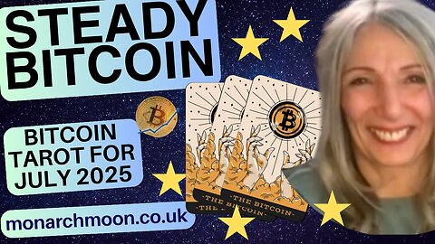 BITCOIN SLOW & STEADY JULY 2025 - 2 OF 2 - BITCOIN TAROT - ASHA THE ASTROLOGER (monarchmoon.co.uk)