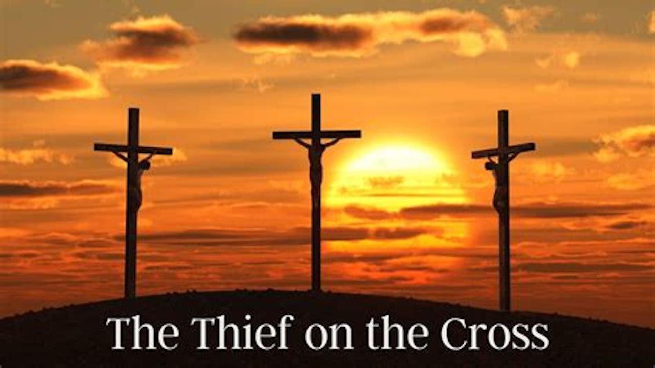 Even Though The Thief On The Cross Would Later That Day Be With The Lord In Paradise...