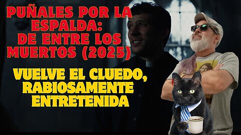 Puñales por la espalda: De entre los muertos (2025)