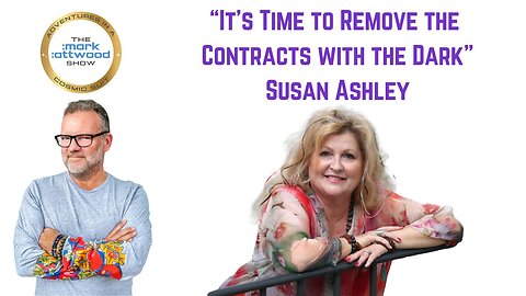 Susan Ashley Returns: It's Time to Remove the Contracts with the Dark - 5th Aug 2025