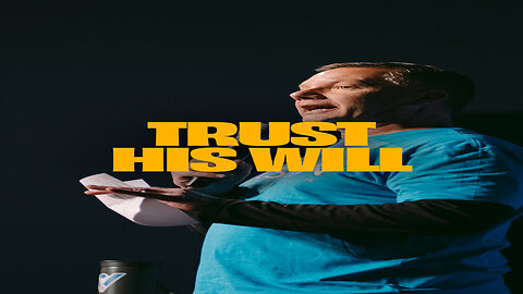 Trust His will