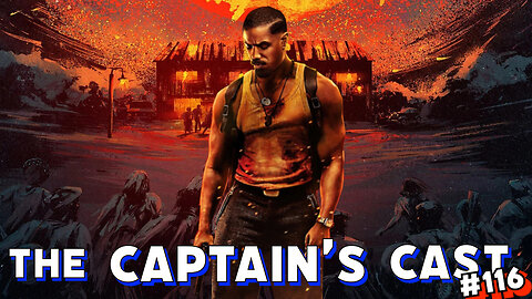 Sinners Throws a Hell of a Shindig | Andor Farms Outrage | Last of Us Protagicide | Capns Cast 116