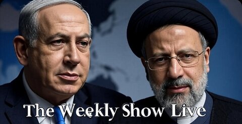 Israel Vs Iran The Weekly Show Live 087