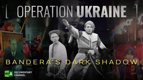 Operation Ukraine - Bandera's Dark Shadow | RT Documentary