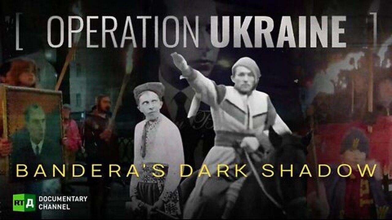 Operation Ukraine - Bandera's Dark Shadow | RT Documentary