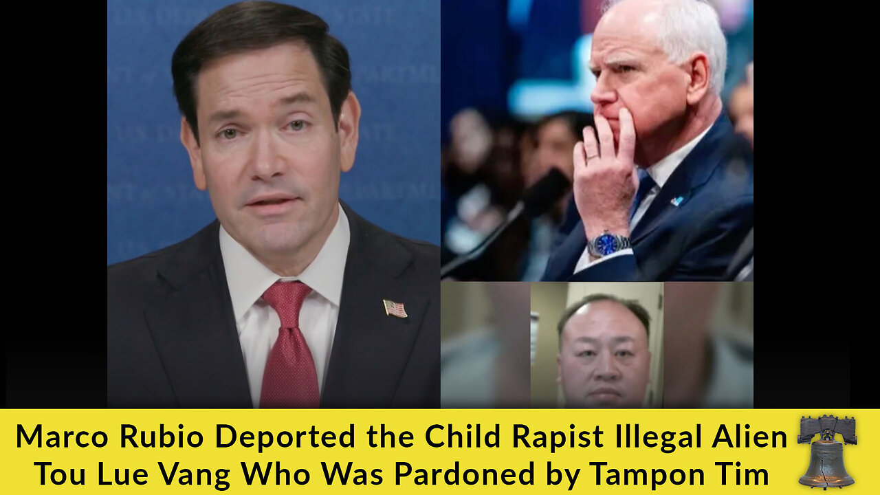Marco Rubio Deported the Child Rapist Illegal Alien Tou Lue Vang Who Was Pardoned by Tampon Tim (VIDEO)