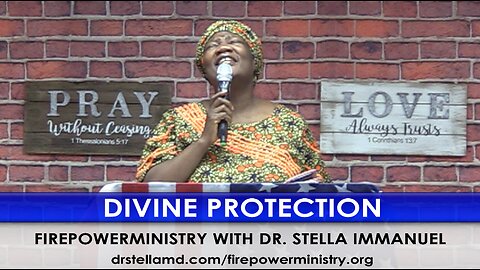 Divine Protection by Dr. Stella Immanuel.