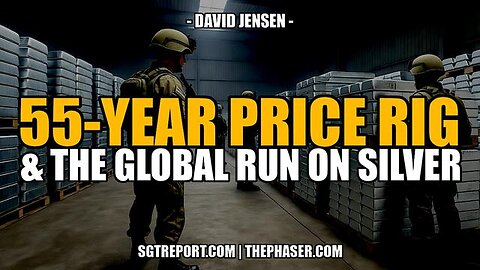 55-YEAR PRICE RIG & THE GLOBAL RUN ON SILVER -- David Jensen