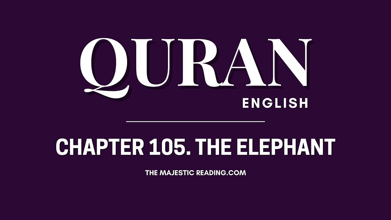 Chapter 105 - The Elephant - Quran English