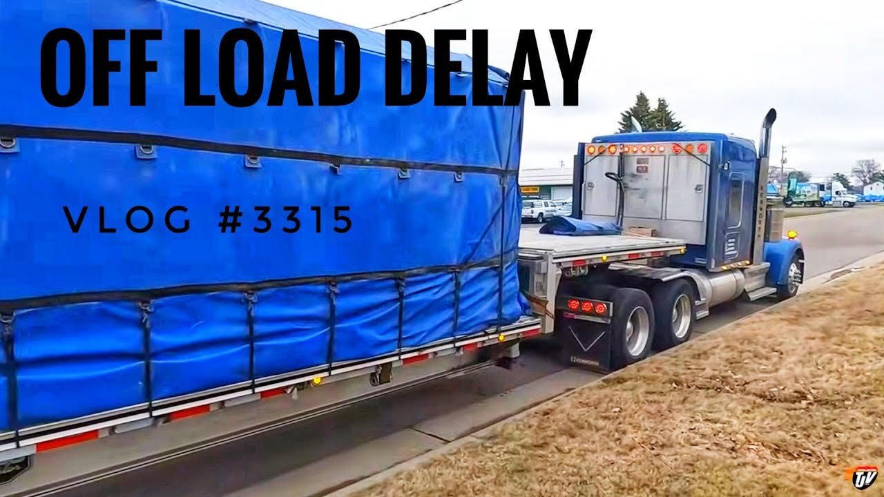 OFF LOAD DELAY | My Trucking Life | Vlog #3315