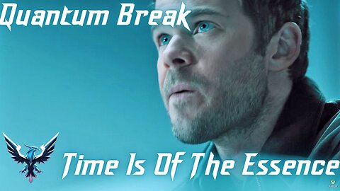 Live Tonight @ 7PM PST Quantum Break: Time Is Of The Essence.