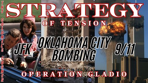 OPERATION GLADIO - CHAPTER 54 - "JFK - OKLAHOMA CITY BOMBING - 9/11 - STRATEGY OF TENSION" - EP.414