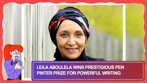 Leila Aboulela Wins Prestigious PEN Pinter Prize for Powerful Writing