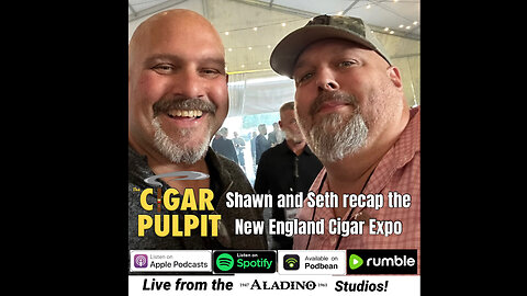 Shawn & Seth recap the New England Cigar Expo