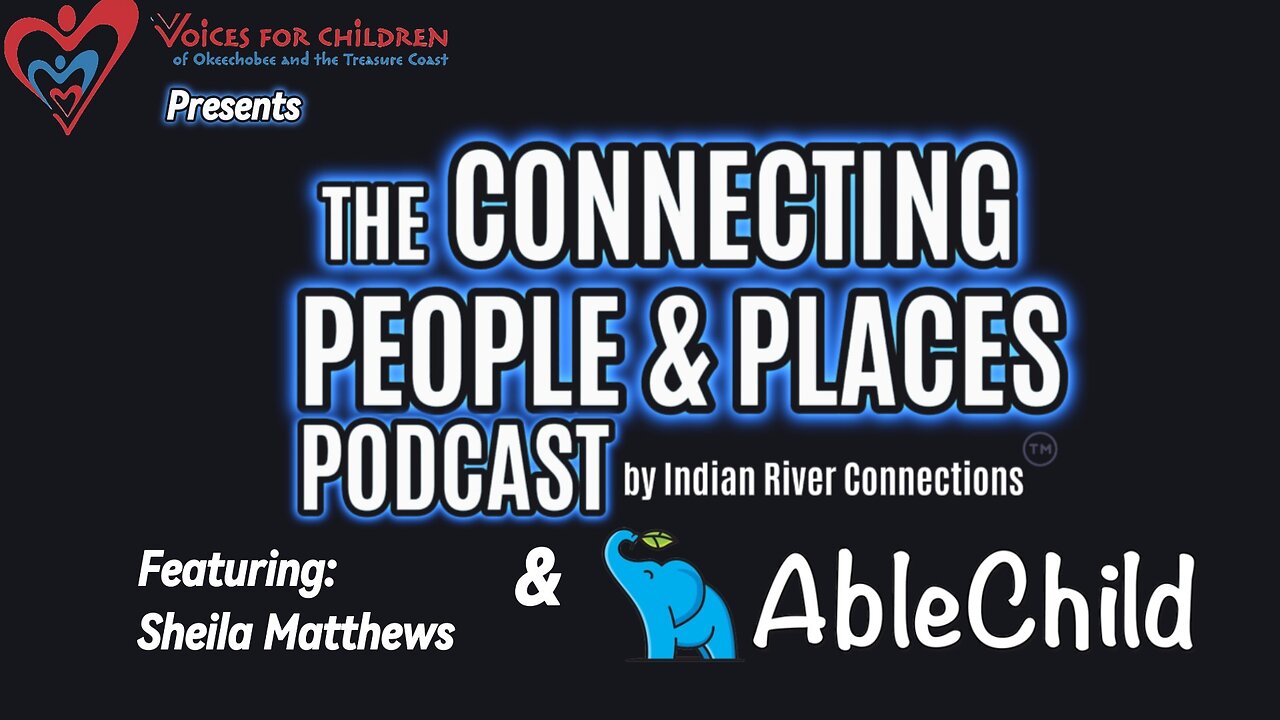 The Connecting People & Places Podcast - Sheila Matthews & AbleChild
