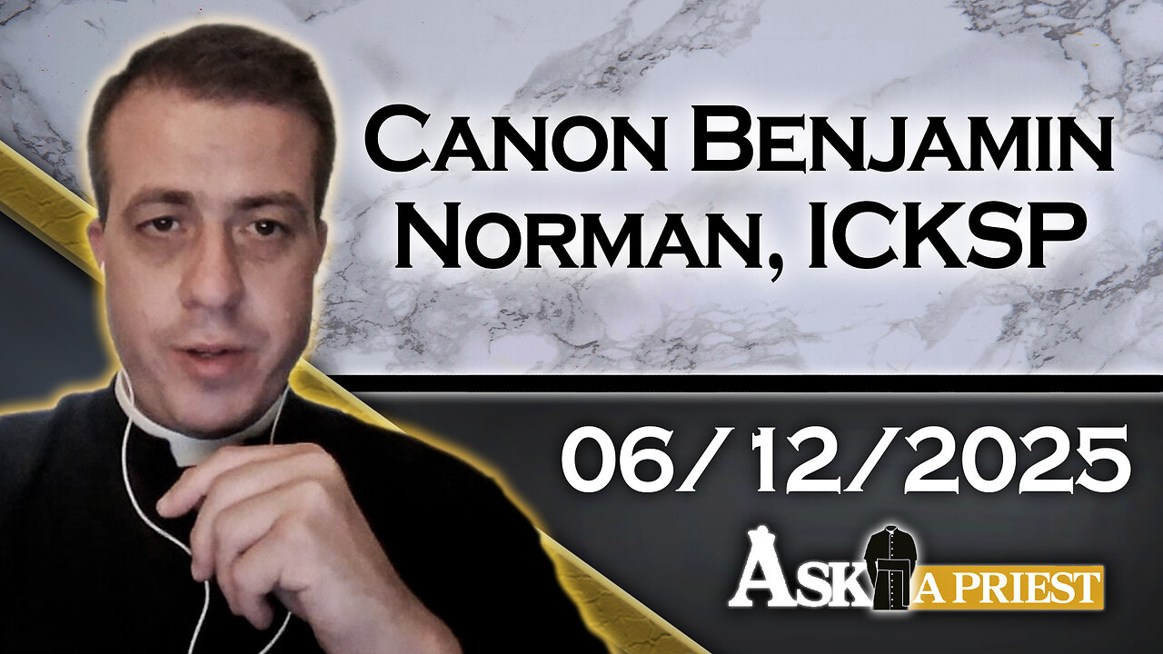 AAP with Canon Benjamin Norman – 6/12/25 - My Rosary Broke. Does That Mean Anything?
