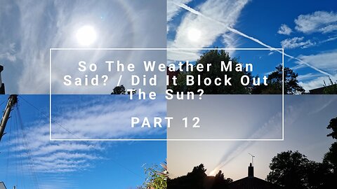 So The Weather Man Said? / Did It Block Out The Sun - Part 12