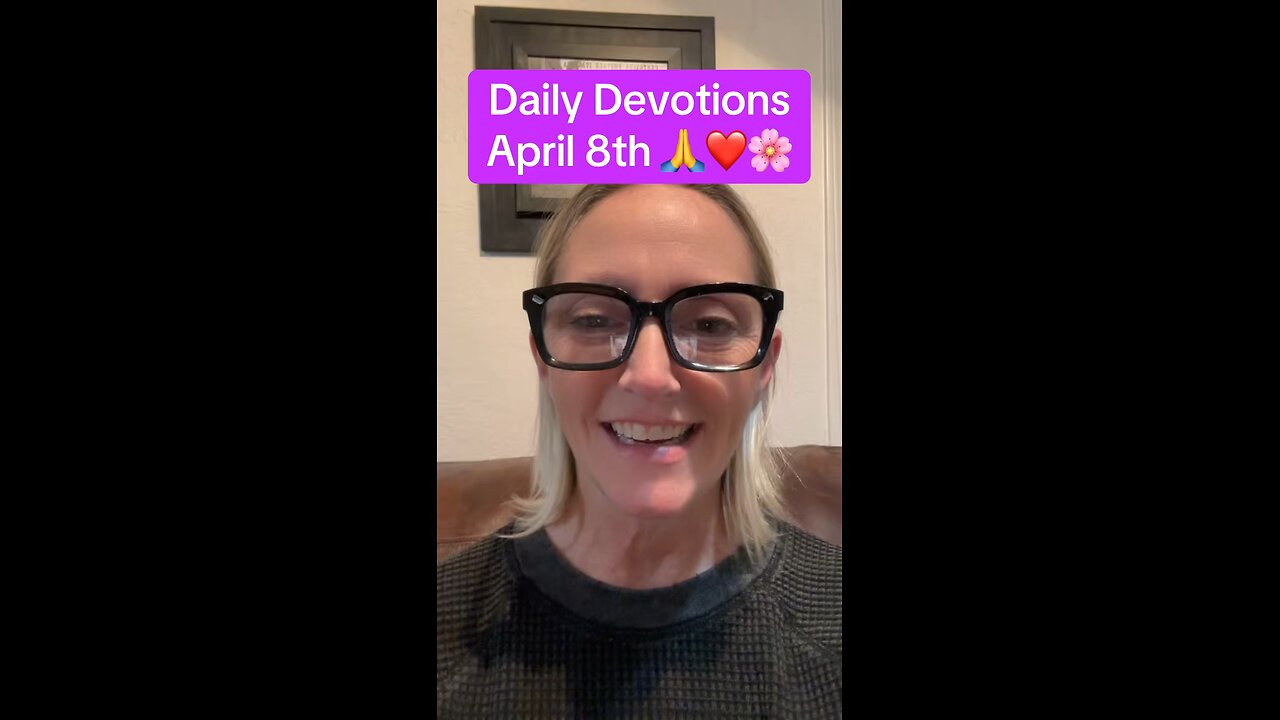 Daily Devotions April 8, 2025 🙏❤️🤗