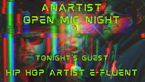 Anartist Open Mic Night 05/18/2025 E-Fluent