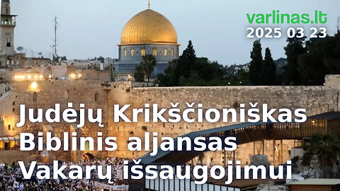 Varlinas tiesiogiai - 2025 03 23 - Judėjų krikščioniškas aljansas vakarų civilizacijos išsaugojimui