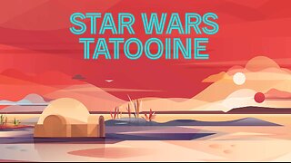 Tatooine Suite ~ By John Williams