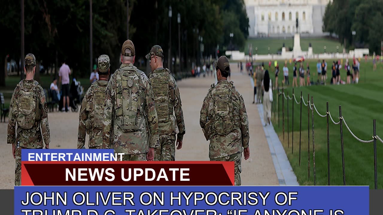 John Oliver on Hypocrisy of Trump Dc Takeover