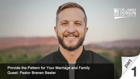 Provide the Pattern for Your Marriage and Family - Part 1 with Guest Pastor Brenen Beeler