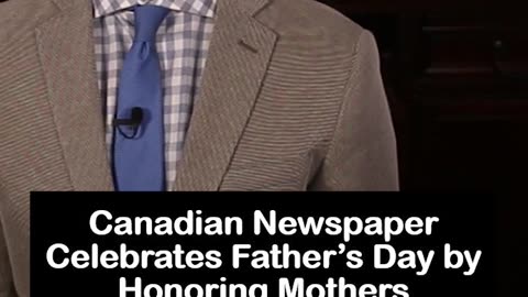 Canadian Newspaper Celebrates Father's Day by Honoring Mothers [Toronto Star]