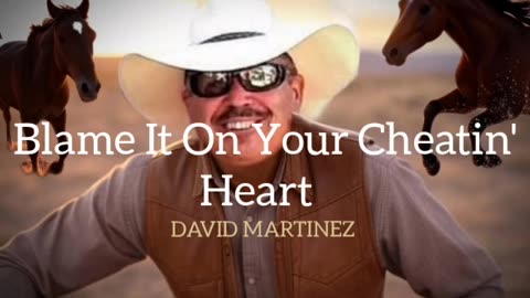 Blame It On Your Cheatin Heart